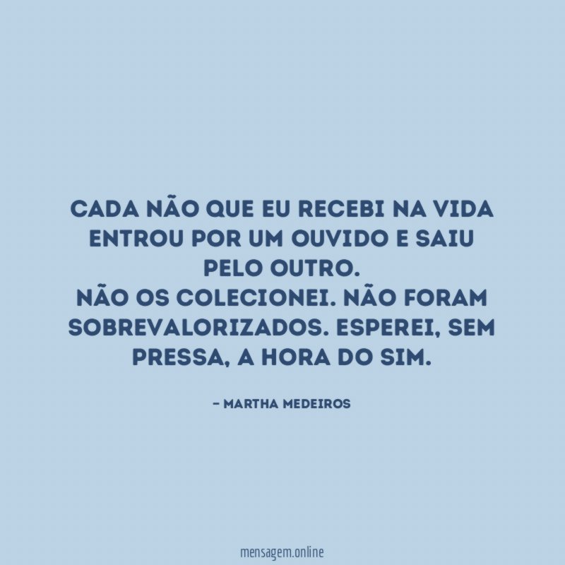 Cada não que eu recebi na vida entrou