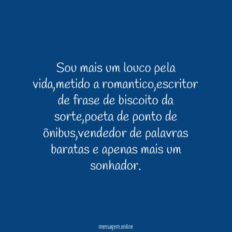Sou mais um louco pela vida