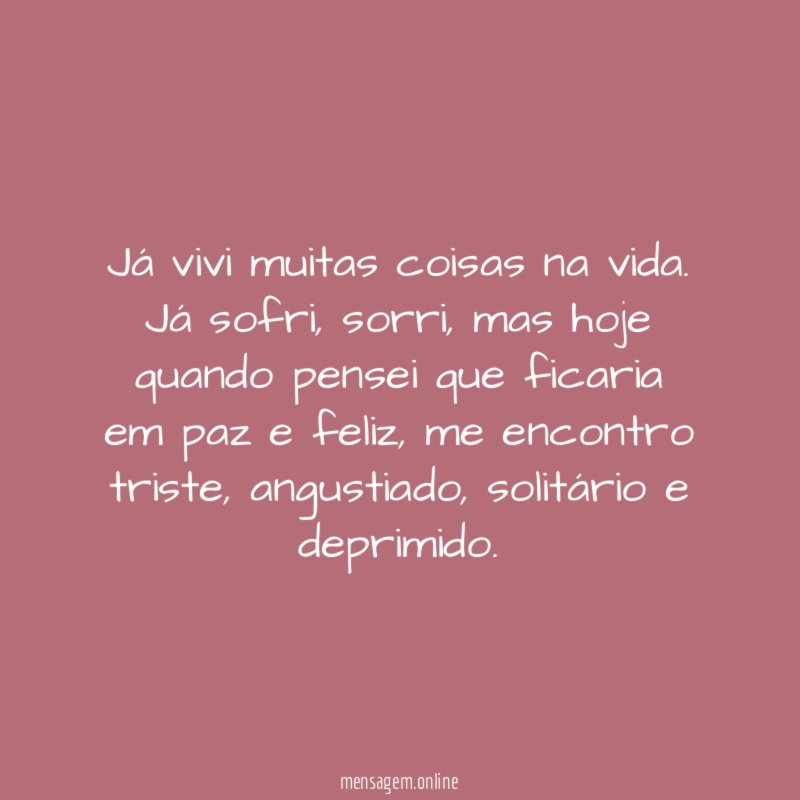 Já vivi muitas coisas na vida