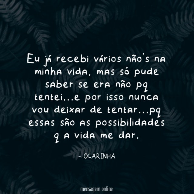 eu já recebi vários não's na minha vida