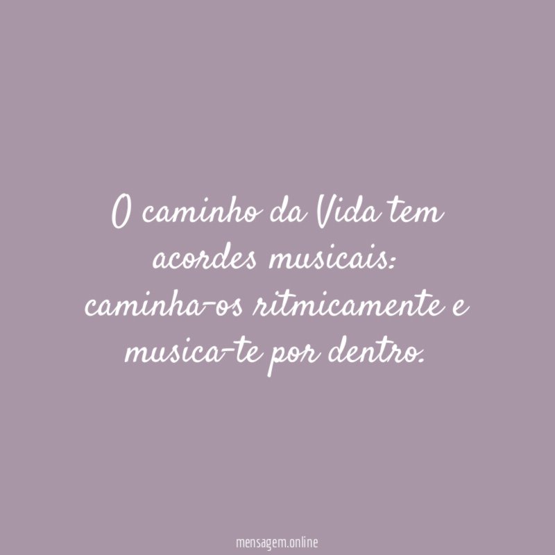 O caminho da Vida tem acordes musicais