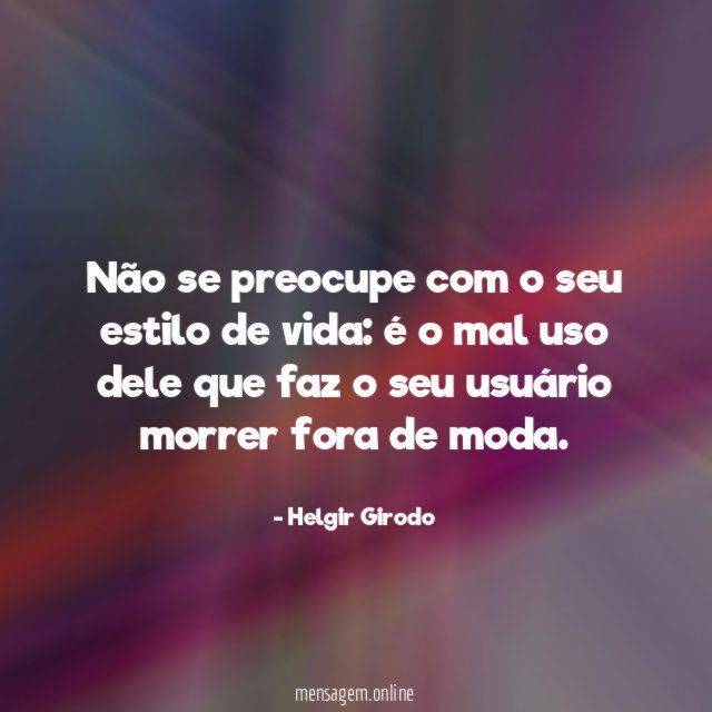 Não se preocupe com o seu estilo de vida