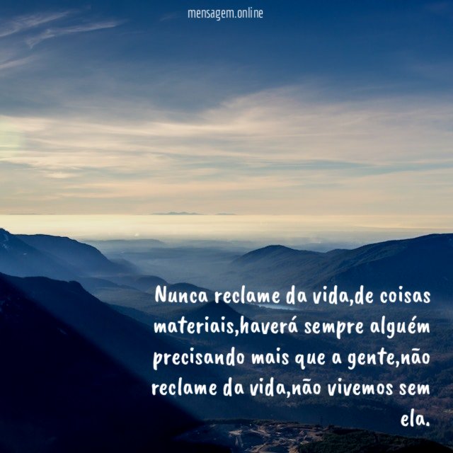 Nunca reclame da vida
