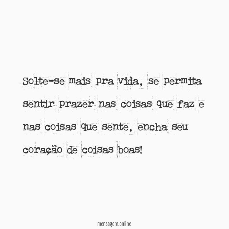 Solte-se mais pra vida