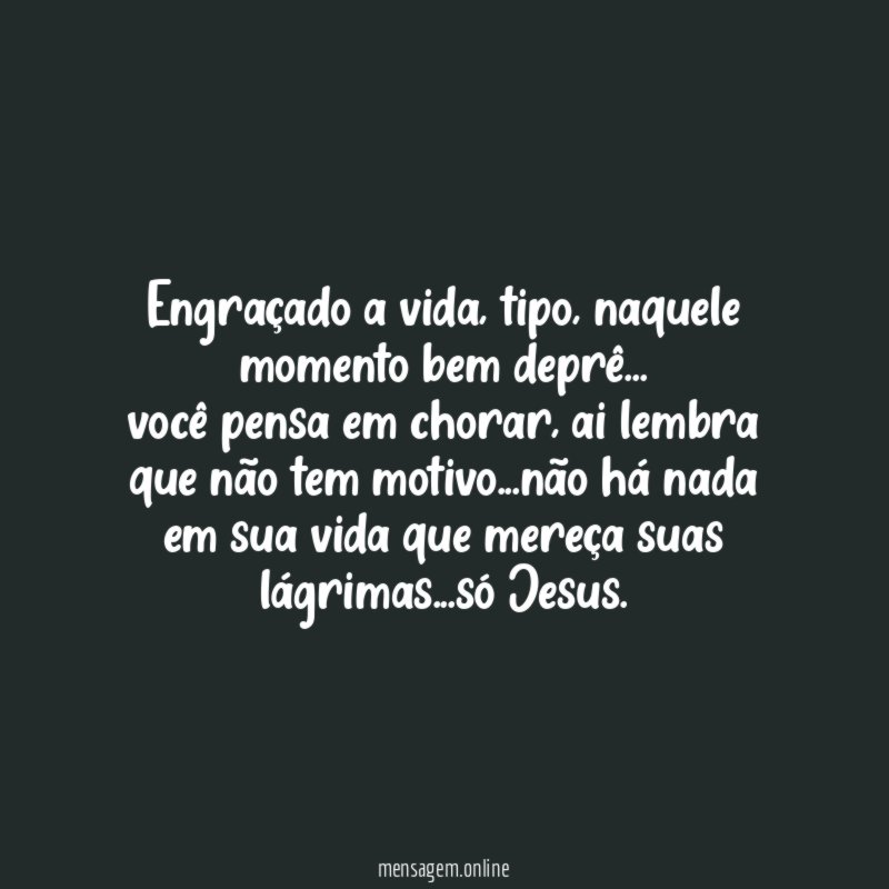 Engraçado a vida