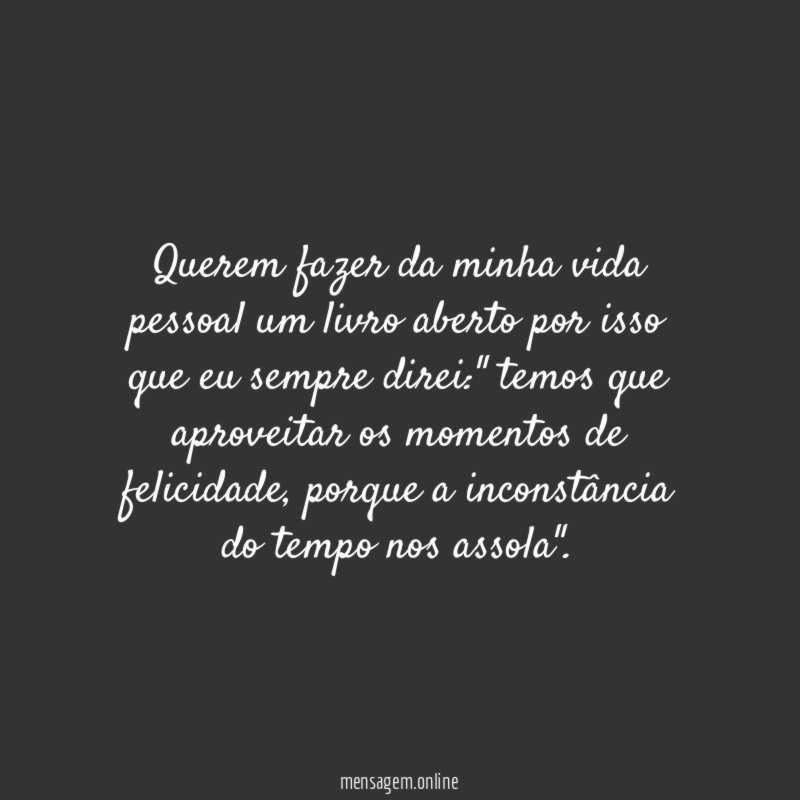 Querem fazer da minha vida pessoal um livro