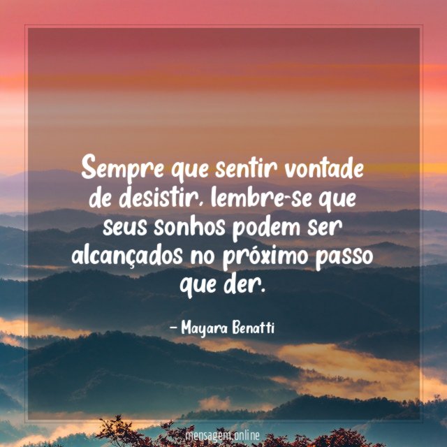 Sempre que sentir vontade de desistir