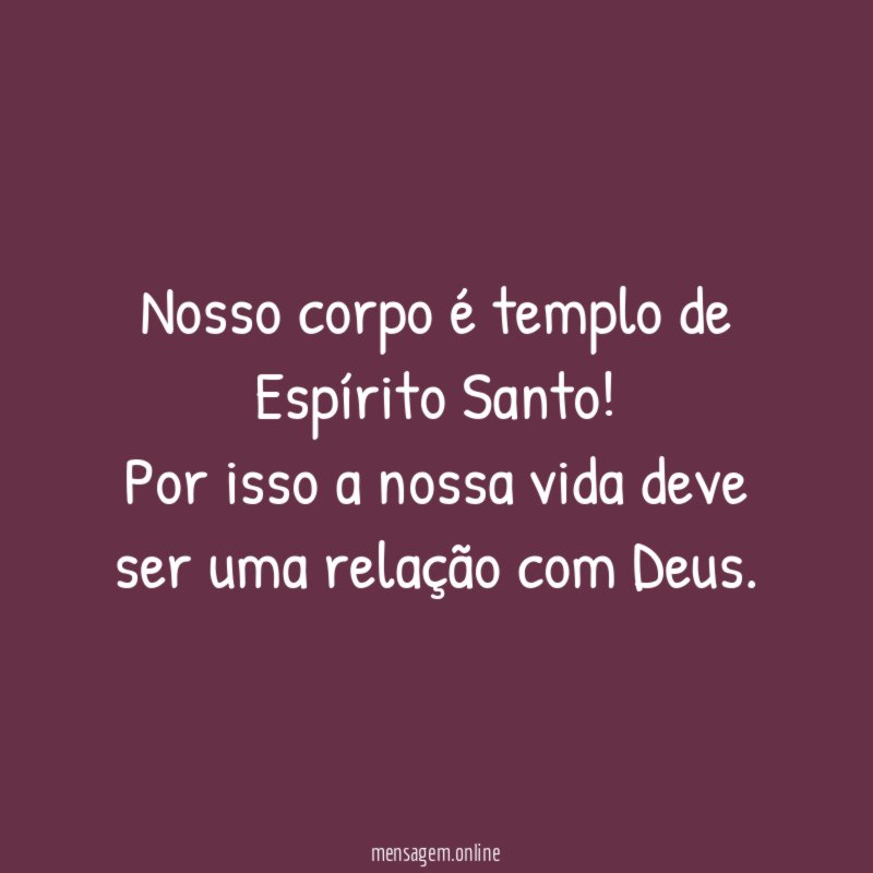 Nosso corpo é templo de Espírito Santo