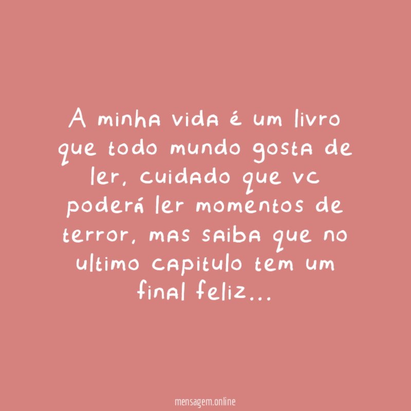 A minha vida é um livro que todo mundo gosta de ler