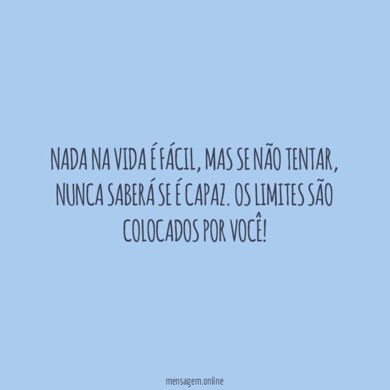 Nada na vida é fácil