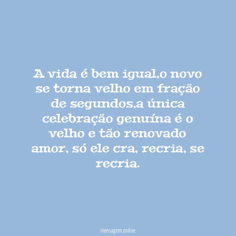 A vida é bem igual