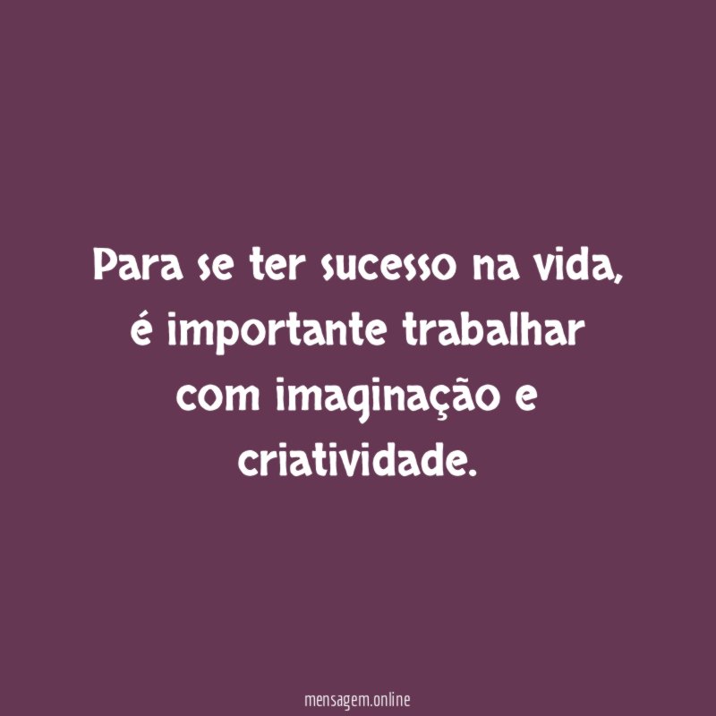 Para se ter sucesso na vida