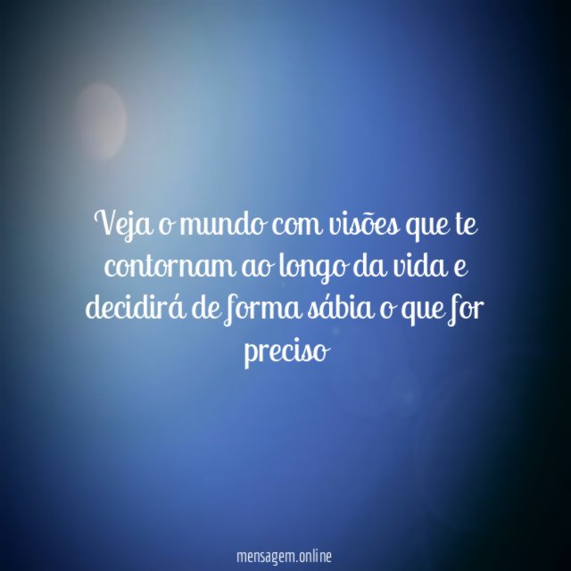 Veja o mundo com visões que te contornam