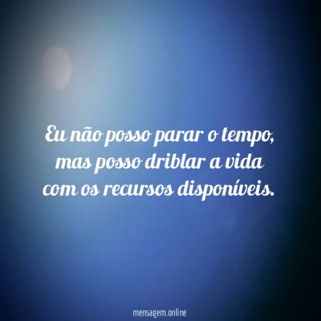Eu não posso parar o tempo