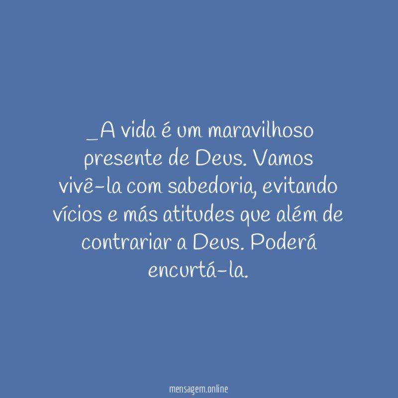 A vida é um maravilhoso presente de Deus