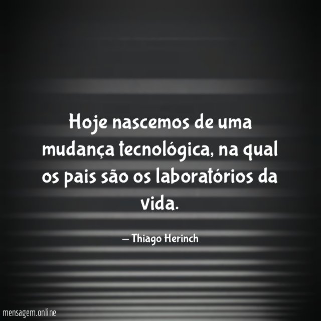 Hoje nascemos de uma mudança tecnológica