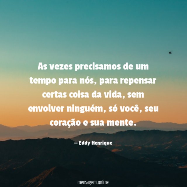 As vezes precisamos de um tempo para nós