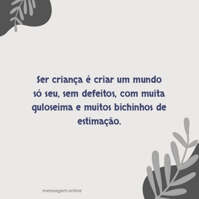 Ser criança é criar um mundo só seu