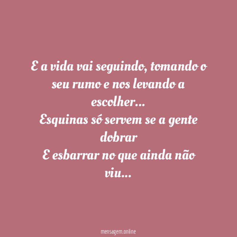 E a vida vai seguindo