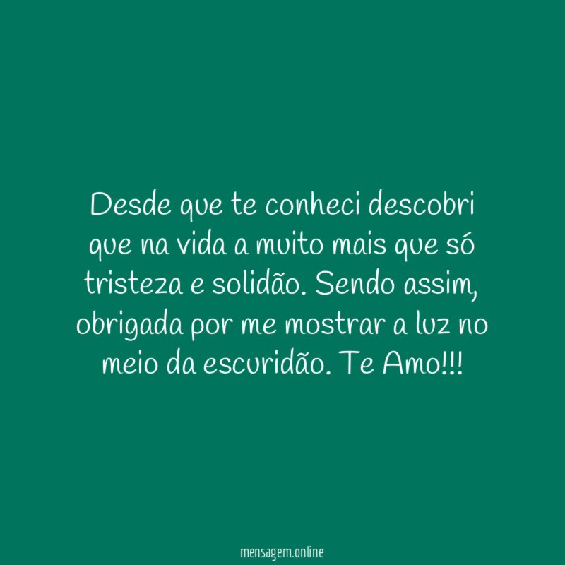 Desde que te conheci descobri que na vida