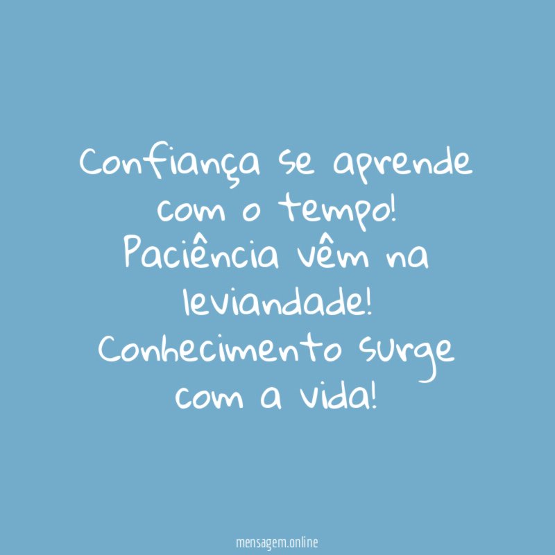 Confiança se aprende com o tempo