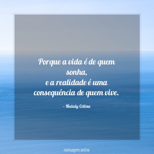 Porque a vida é de quem sonha