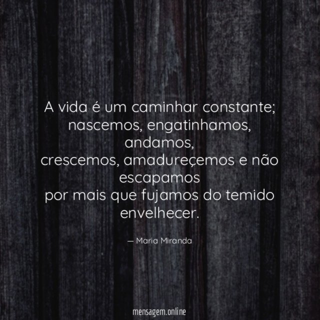 A vida é um caminhar constante