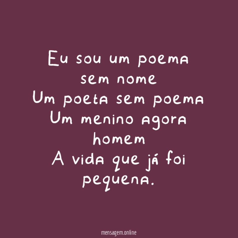 Eu sou um poema sem nome Um poeta sem