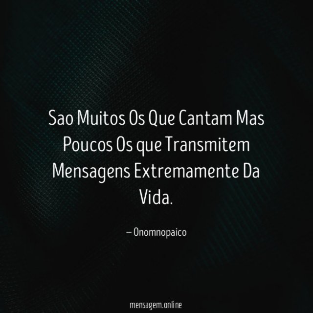 Sao Muitos Os Que Cantam Mas Poucos Os