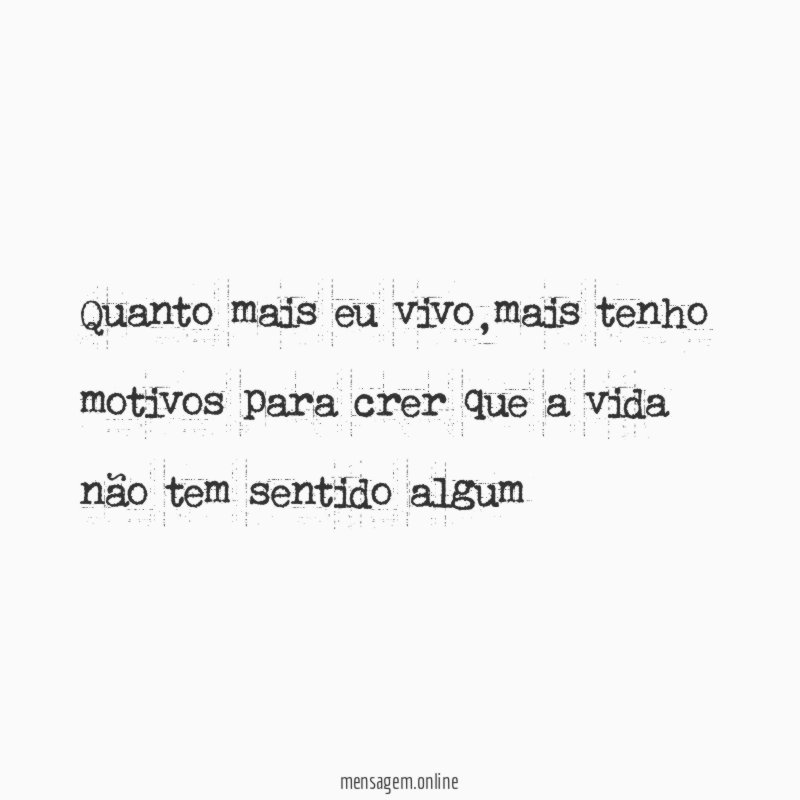 Quanto mais eu vivo
