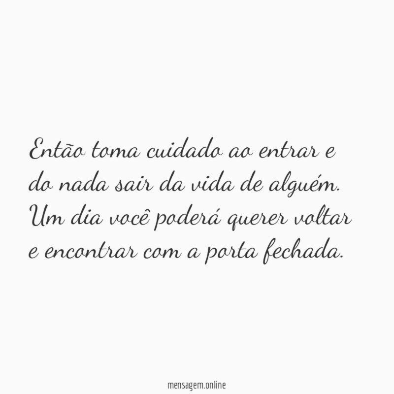 Então toma cuidado ao entrar e do nada