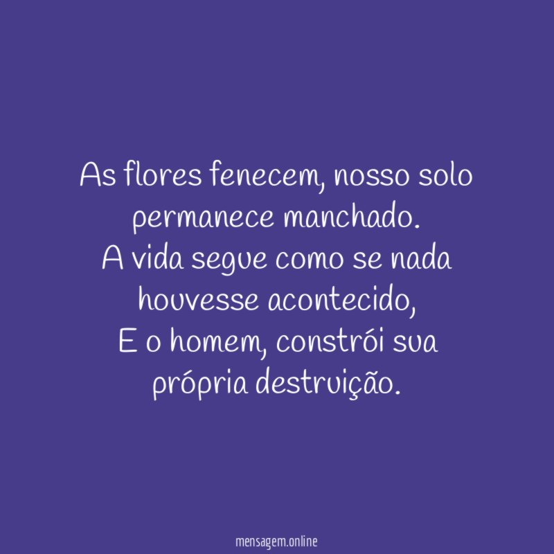 As flores fenecem