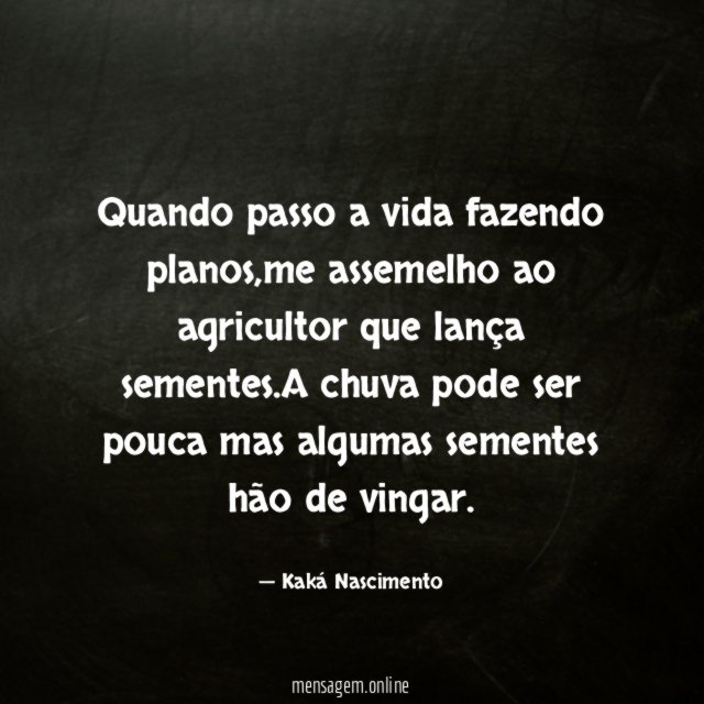 Quando passo a vida fazendo planos
