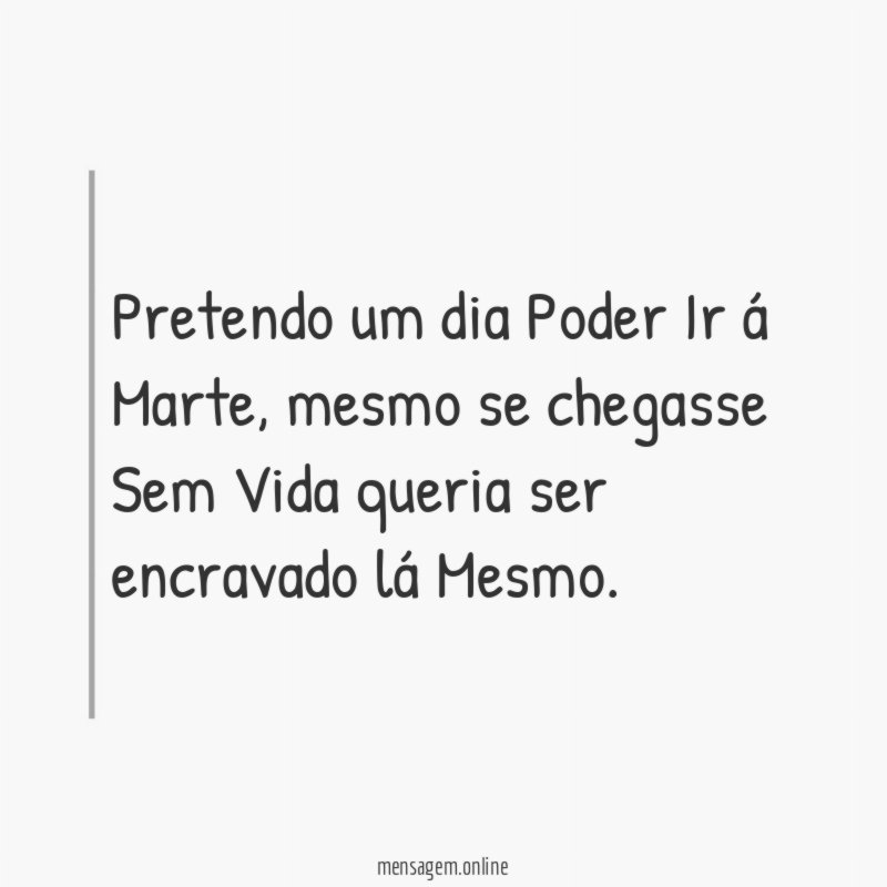 Pretendo um dia Poder Ir á Marte