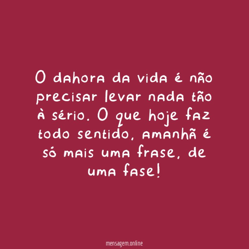 O dahora da vida é não precisar levar