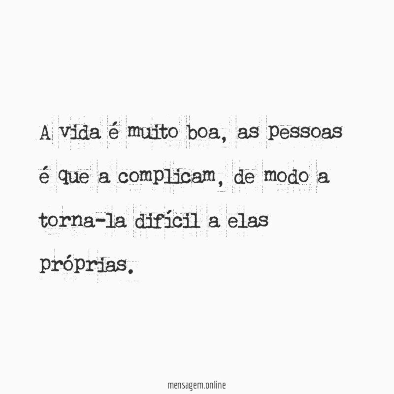 A vida é muito boa