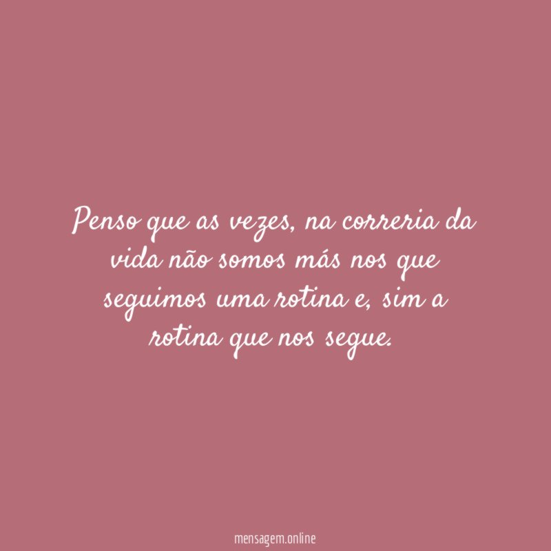 Penso que as vezes