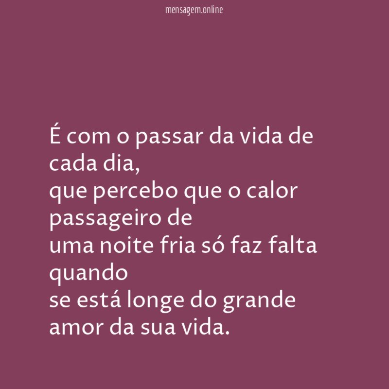 É com o passar da vida de cada dia