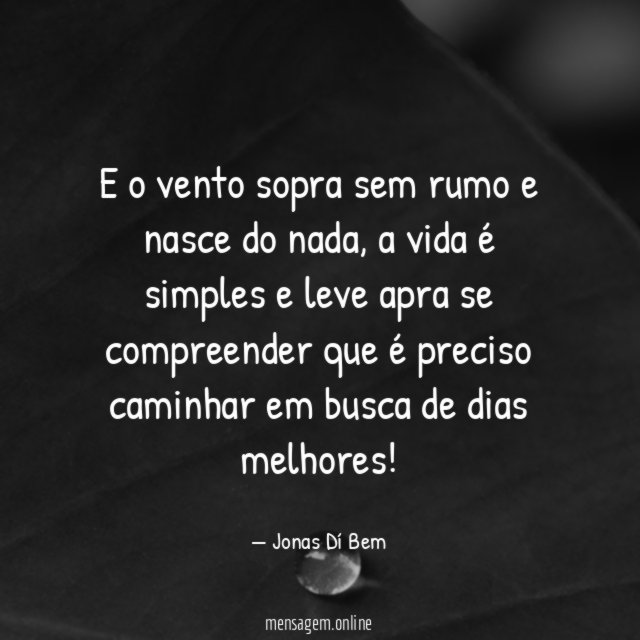 E o vento sopra sem rumo e nasce do nada