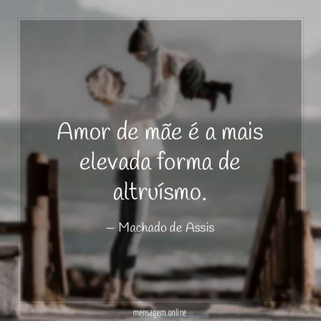 Amor de mãe é a mais elevada forma de altruísmo