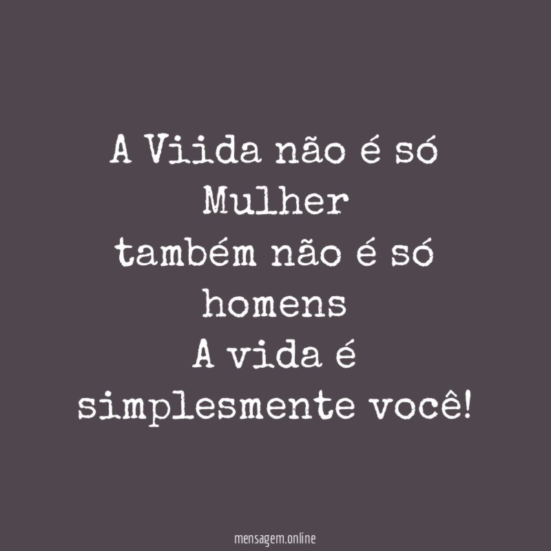 A Viida não é só Mulher também não é