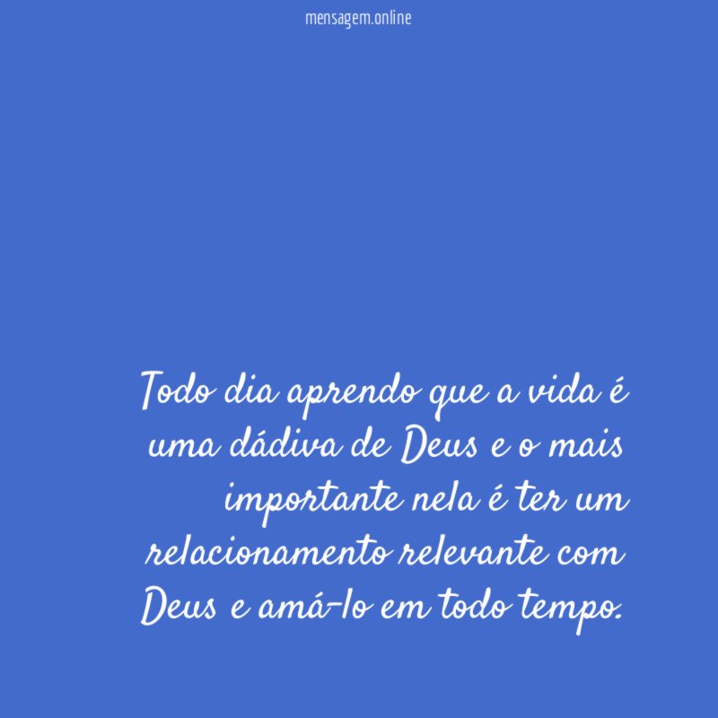Todo dia aprendo que a vida é uma