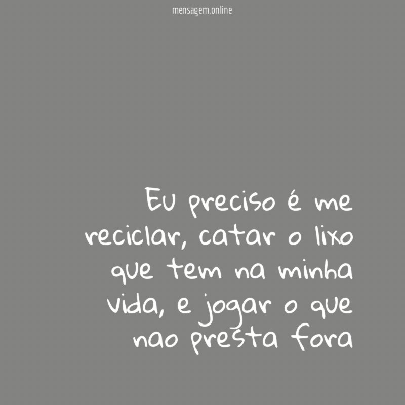 Eu preciso é me reciclar