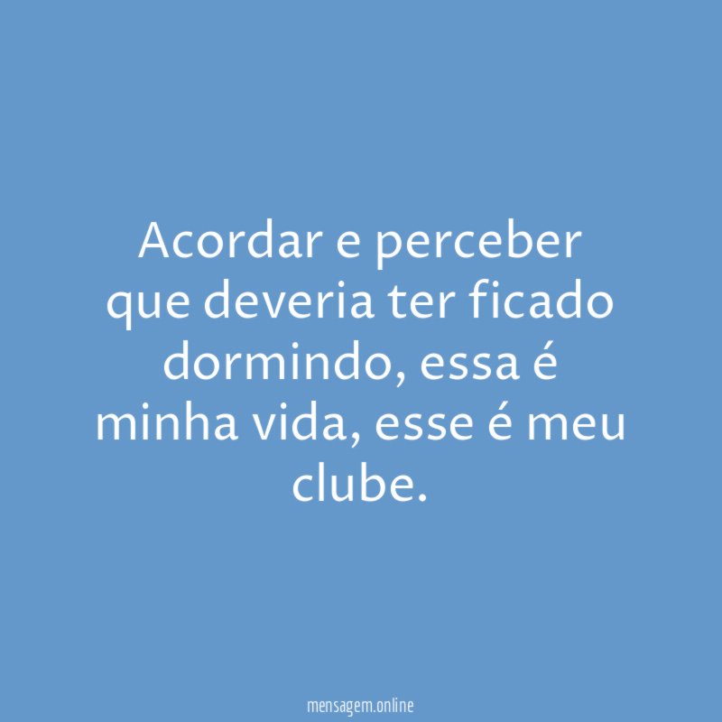 Acordar e perceber que deveria ter ficado dormindo
