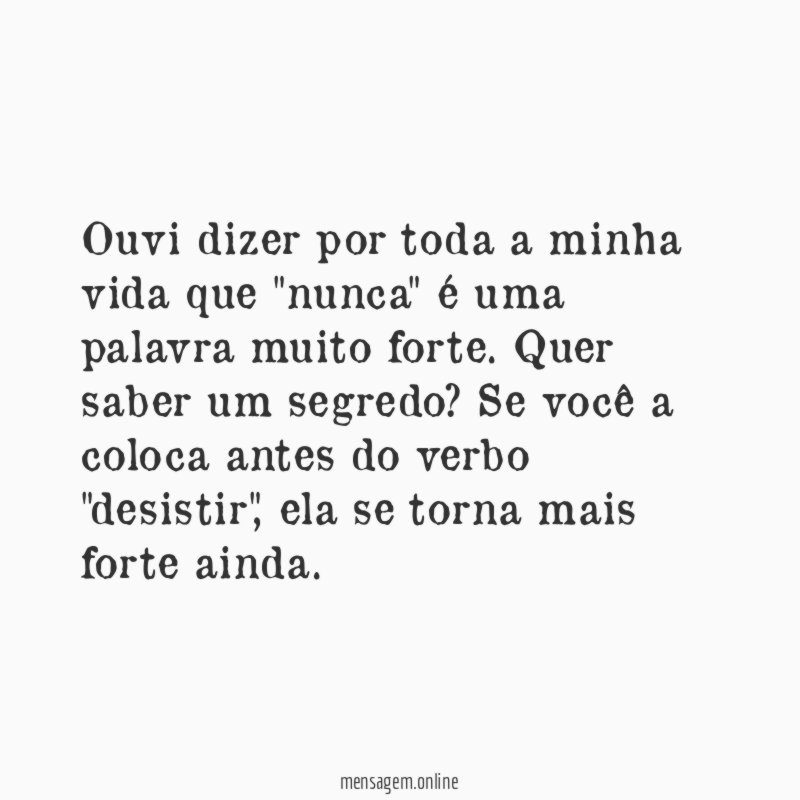 Ouvi dizer por toda a minha vida que