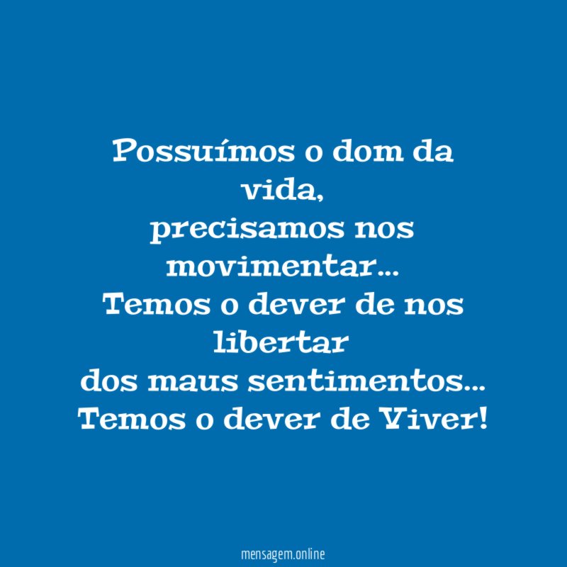 Possuímos o dom da vida