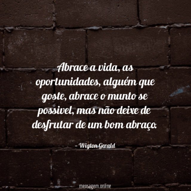 Abrace a vida