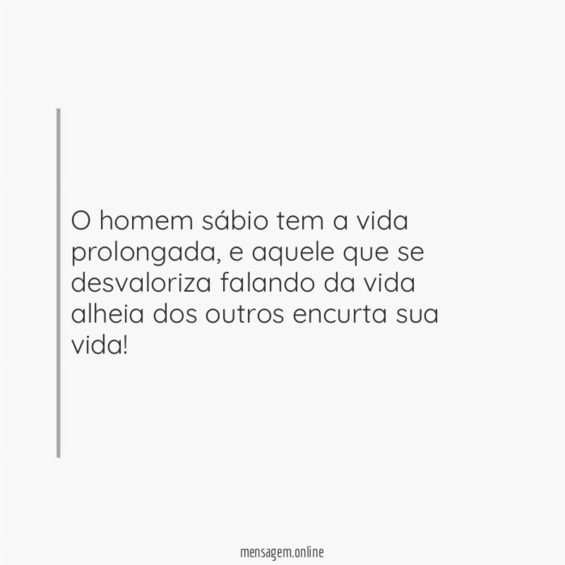 O homem sábio tem a vida prolongada