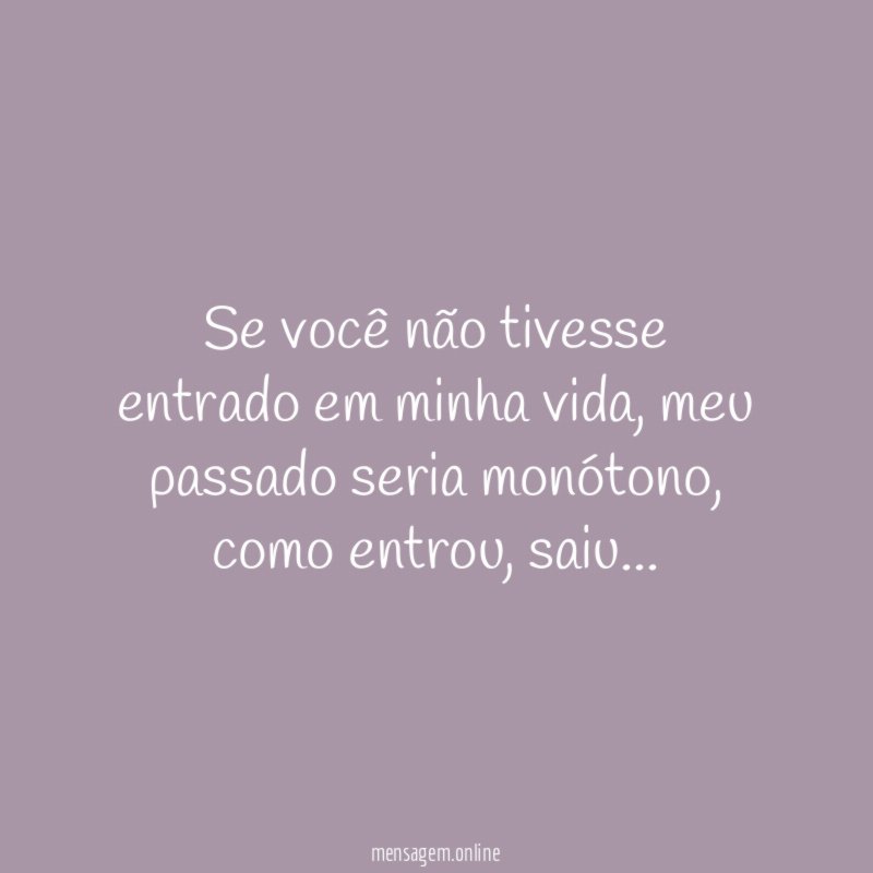 Se você não tivesse entrado em minha vida