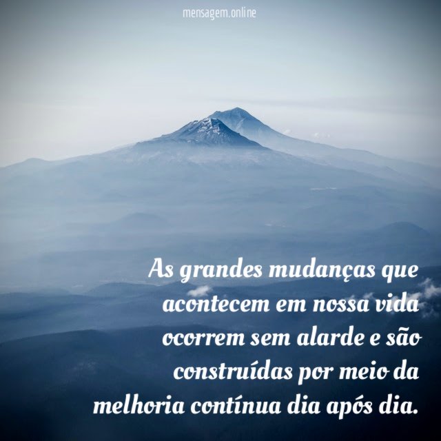 As grandes mudanças que acontecem em nossa vida